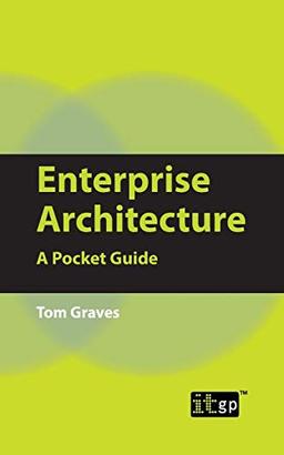 Enterprise Architecture: A Pocket Guide