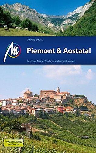 Piemont mit Ausflügen ins Aostatal Reiseführer Michael Müller Verlag: Individuell reisen mit vielen praktischen Tipps.