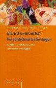 Die extrovertierten Persönlichkeitsstörungen: Borderline, Histrionische, Narzisstische und Antisoziale Lebensstrategien