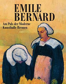 Emile Bernard: Am Puls der Moderne