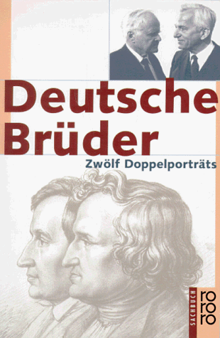 Deutsche Brüder. Zwölf Doppelporträts