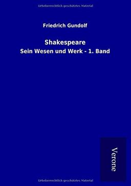 Shakespeare: Sein Wesen und Werk - 1. Band