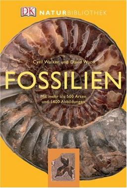 Natur-Bibliothek Fossilien: Mit mehr als 500 Arten