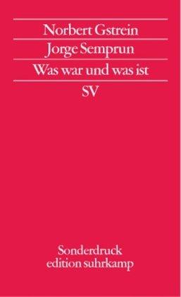 Was war und was ist: Reden zur Verleihung des Literaturpreises der Konrad-Adenauer-Stiftung am 13. Mai 2001 in Weimar (edition suhrkamp)