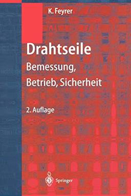 Drahtseile: Bemessung, Betrieb, Sicherheit