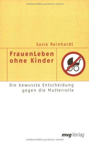 FrauenLeben ohne Kinder: Die bewusste Entscheidung gegen die Mutterrolle