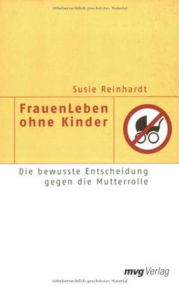 FrauenLeben ohne Kinder: Die bewusste Entscheidung gegen die Mutterrolle