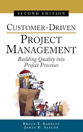 Customer-Driven Project Management: Building Quality into Project Processes