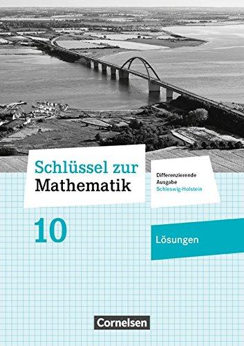 Schlüssel zur Mathematik - Differenzierende Ausgabe Schleswig-Holstein: 10. Schuljahr - Lösungen zum Schülerbuch