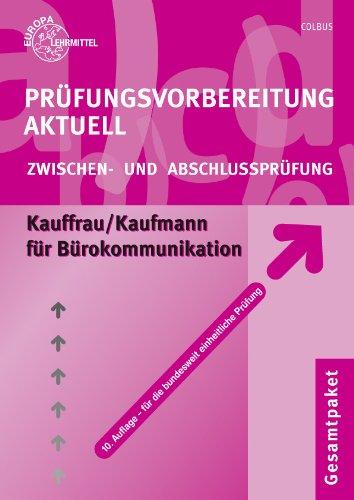 Prüfungsvorbereitung Aktuell. Kauffrau /Kaufmann für Bürokommunikation. Gesamtpaket: Zwischen- und Abschlußprüfung