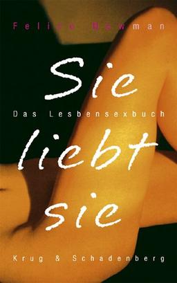 Sie liebt sie: Das Lesbensexbuch