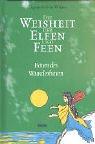 Die Weisheit der Elfen und Feen. Boten des Wunderbaren