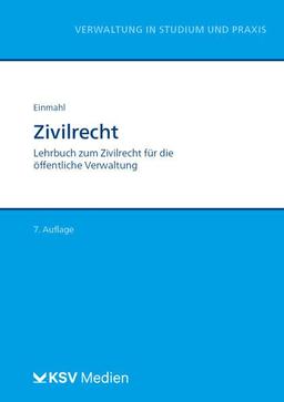 Zivilrecht: Lehrbuch zum Zivilrecht für die öffentliche Verwaltung (Reihe Verwaltung in Studium und Praxis)