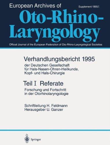 Referate: Forschung und Fortschritt in der Otorhinolaryngologie (Verhandlungsbericht der Deutschen Gesellschaft für Hals-Nasen-Ohren-Heilkunde, Kopf- ... Kopf- und Hals-Chirurgie)