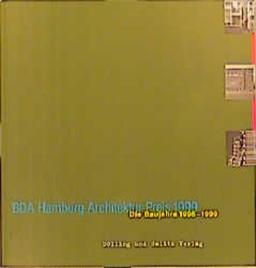 BDA Hamburger Architektur Preis 1999: Die Baujahre 1996-1999. Dokumentation des BDA Hamburger Architektur Preises 1999 und Katalog zur gleichnamigen ... Architektur Centrums Hamburg, 29.11.-22.12.99