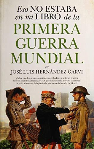 Eso No Estaba En Mi Libro de la Primera Guerra Mundial (Historia)