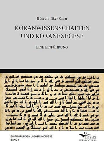 Koranwissenschaften und Koranexegese: Eine Einführung (Einführungen und Grundrisse)