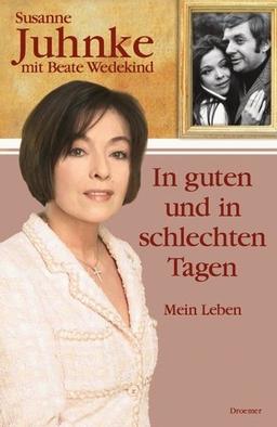 In guten und in schlechten Tagen. Mein Leben - eine Liebesgeschichte