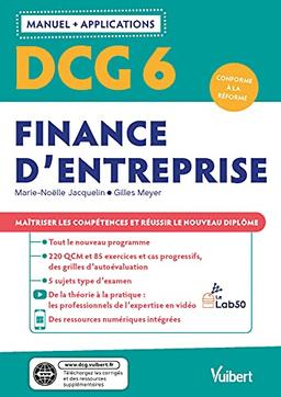 DCG 6, finance d'entreprise : manuel + applications : conforme à la réforme