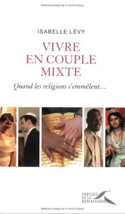 Vivre en couple mixte : quand les religions s'emmêlent...