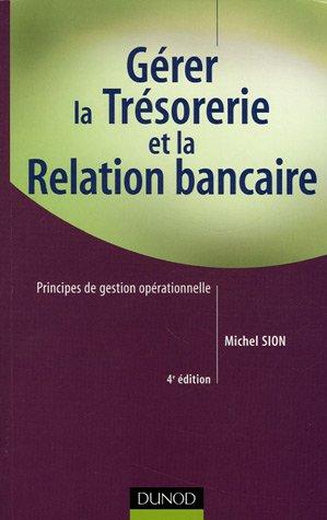 Gérer la trésorerie et la relation bancaire : principes de gestion opérationnelle