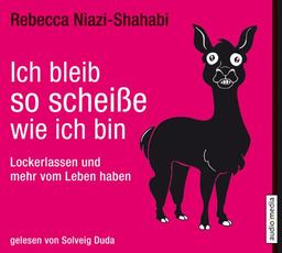 Ich bleib so scheiße, wie ich bin: Lockerlassen und mehr vom Leben haben, 4 CDs