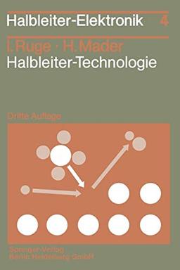 Halbleiter-Technologie (Halbleiter-Elektronik, Band 4)