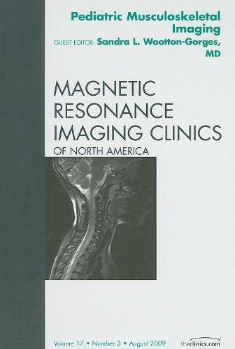 Pediatric Musculoskeletal Imaging, An Issue of Magnetic Resonance Imaging Clinics (Volume 17-3) (The Clinics: Radiology, Volume 17-3, Band 17)