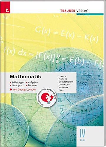 Mathematik IV HLW inkl. Übungs-CD-ROM - Erklärungen, Aufgaben, Lösungen, Formeln