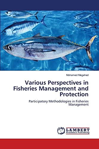 Various Perspectives in Fisheries Management and Protection: Participatory Methodologies in Fisheries Management