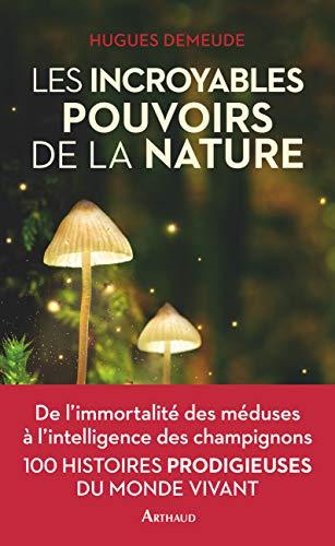 Les incroyables pouvoirs de la nature