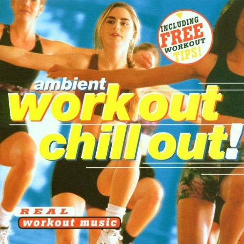 Ambient-Workout,Chill Out!