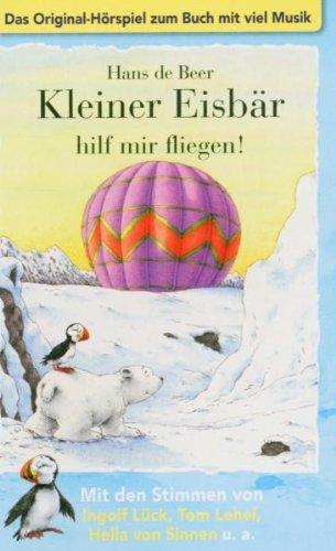 Kleiner Eisbär hilf mir fliegen! Cassette . Das Original-Hörspiel zum Buch mit viel Musik [Musikkassette]