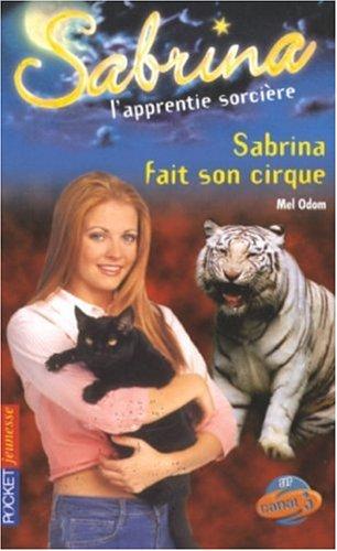 Sabrina, l'apprentie sorcière. Vol. 29. Sabrina fait son cirque