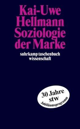 Soziologie der Marke (suhrkamp taschenbuch wissenschaft)