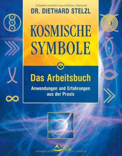 Kosmische Symbole. Das Arbeitsbuch: Anwendungen und Erfahrungen aus der Praxis