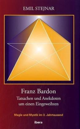 Franz Bardon: Tatsachen und Anekdoten um einen Eingeweihten