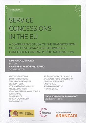 Service concessions in the EU: A COMPARATIVE STUDY OF THE TRANSPOSITION OF DIRECTIVE 2014/23 ON THE AWARD OF CONCESSION CONTRACTS INTO NATIONAL LAW (Monografía)