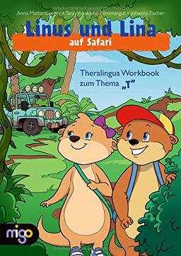 Linus und Lina auf Safari: Theralingua Workbook zum Thema “T“