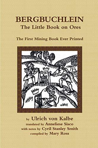 Bergbuchlein, The Little Book on Ores: The First Mining Book Ever Printed