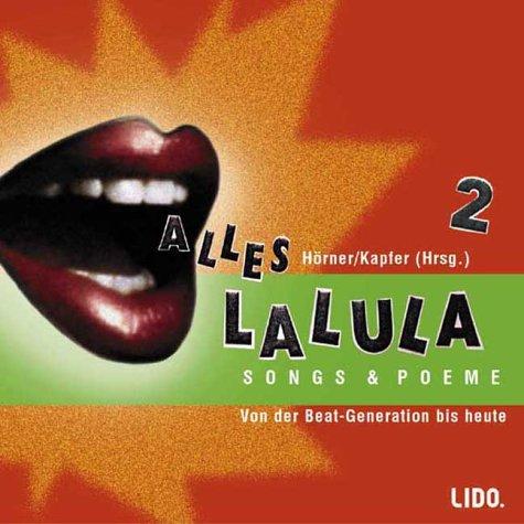 Alles Lalula 2. 2 CDs. . Songs und Poeme von der Beat-Generation bis heute