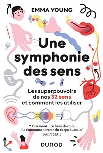 Une symphonie des sens : les superpouvoirs de nos 32 sens et comment les utiliser