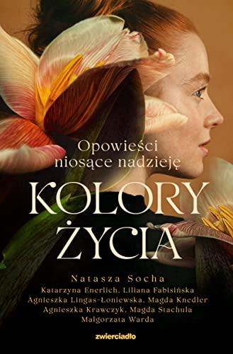 Kolory życia: Opowieści niosące nadzieję