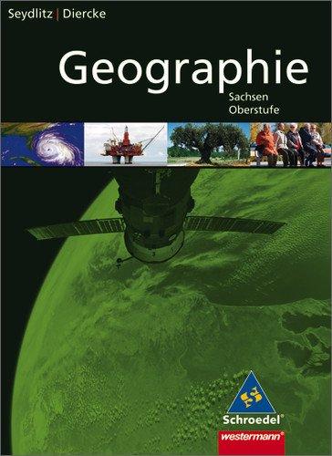 Seydlitz / Diercke Geographie - Ausgabe für die Sekundarstufe II in Sachsen: Gesamtband Oberstufe