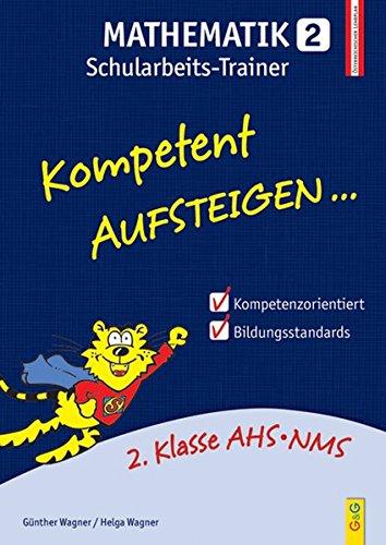 Kompetent Aufsteigen Mathematik 2 - Schularbeits-Trainer: 2. Klasse HS/AHS