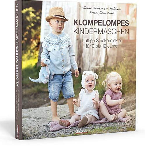 Klompelompes Kindermaschen. Luftige Strickprojekte für 0 bis 12 Jahre. Kreativ & praktisch: Strickkleidung für den Sommer. 40 Anleitungen für Jacken, Mützen, Kleider & Strampler für Mädchen und Jungs