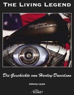 The Living Legend: Die Geschichte von Harley-Davidson