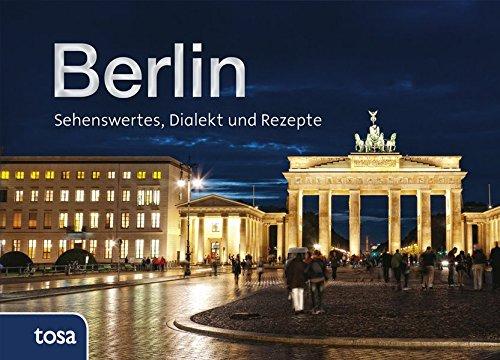 Berlin: Sehenswertes, Dialekt und Rezepte