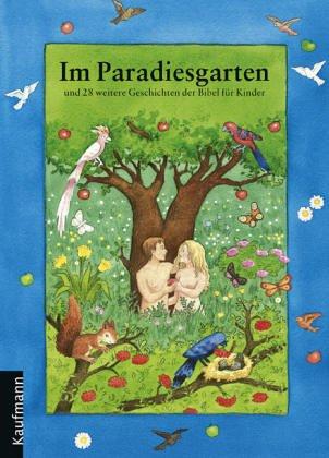 Im Paradiesgarten. und 28 weitere Geschichten der Bibel für Kinder