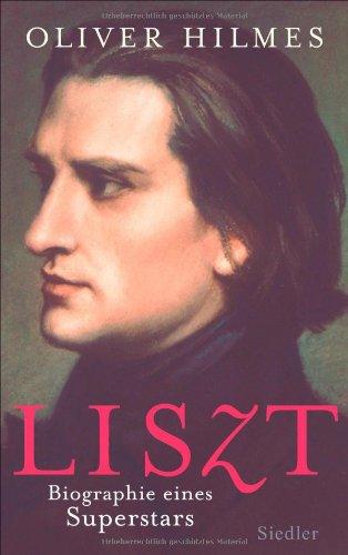 Liszt: Biographie eines Superstars